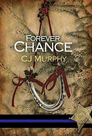 Forever Chance by C.J. Murphy
