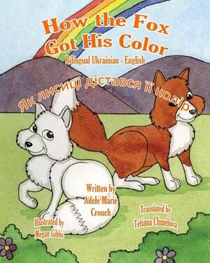 How the Fox Got His Color Bilingual Ukrainian English by Adele Marie Crouch