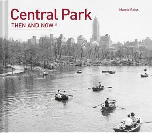 Central Park Then and Now(r) by Marcia Reiss