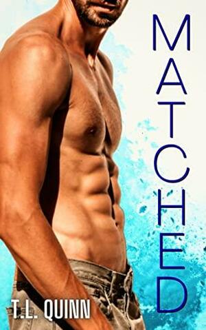 Matched by T.L. Quinn