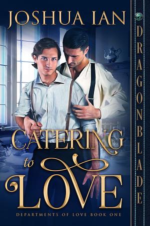 Catering to Love by Joshua Ian