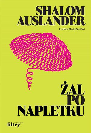 Żal po napletku by Shalom Auslander