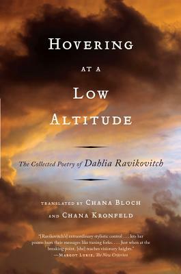 Hovering at a Low Altitude: The Collected Poetry of Dahlia Ravikovitch by Dahlia Ravikovitch