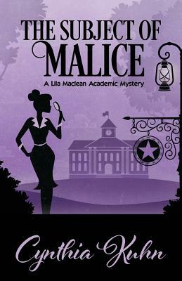 The Subject of Malice by Cynthia Kuhn