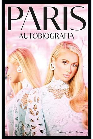 Paris: Autobiografia by Paris Hilton