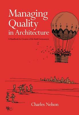 Managing Quality in Architecture by Charles Nelson