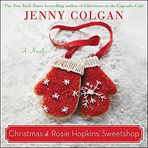 Christmas at Rosie Hopkins' Sweetshop by Jenny Colgan