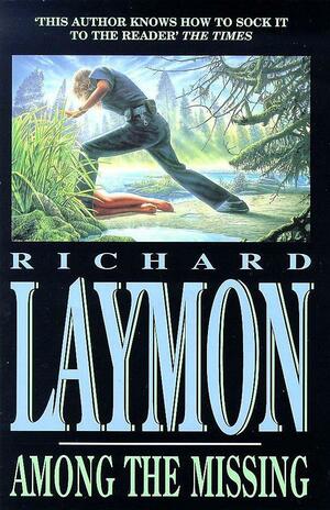 Among the Missing: She put her trust in the wrong man… by Richard Laymon