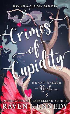 Crimes of Cupidity by Raven Kennedy