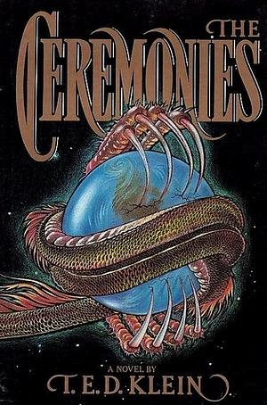 The Ceremonies by T.E.D. Klein