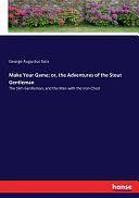 Make Your Game; Or, the Adventures of the Stout Gentleman: The Slim Gentleman, and the Man with the Iron Chest by George Augustus Sala