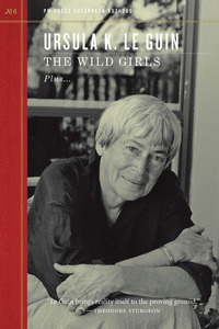 The Wild Girls by Ursula K. Le Guin