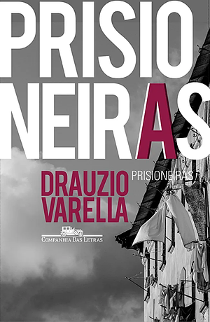 Prisioneiras  by Drauzio Varella