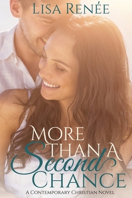 More Than A Second Chance by Lisa Renee