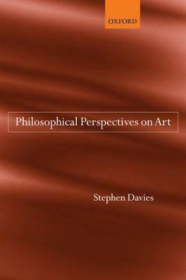 Philosophical Perspectives on Art by Stephen Davies