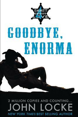 Goodbye, Enorma by John Locke