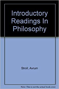 Introductory Readings in Philosophy by Avrum Stroll, Richard H. Popkin