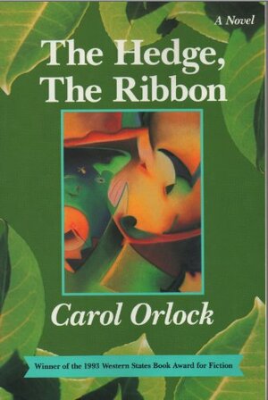The Hedge, the Ribbon by Carol Orlock