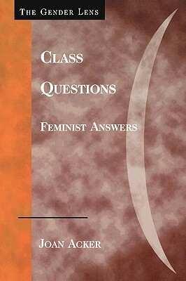 Class Questions: Feminist Answers by Joan Acker