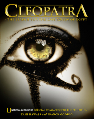 Cleopatra: The Search for the Last Queen of Egypt by Zahi Hawass, Franck Goddio