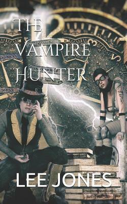 The Vampire Hunter by Lee Jones