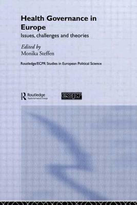 Health Governance in Europe: Issues, Challenges, and Theories by 