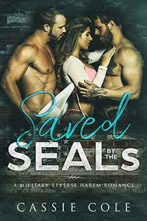 Saved by the SEALs by Cassie Cole