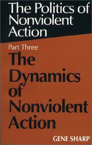 The Dynamics of Nonviolent Action by Marina Finkelstein, Gene Sharp