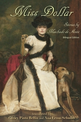 Miss Dollar: Stories by Machado de Assis by Machado de Assis