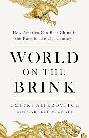 World on the Brink: How America Can Beat China in the Race for the Twenty-First Century by Dmitri Alperovitch, Garrett M. Graff