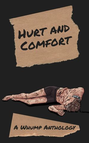 Hurt and Comfort: A Whump Anthology by Kailey Alessi