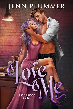 Love Me by Jenn Plummer