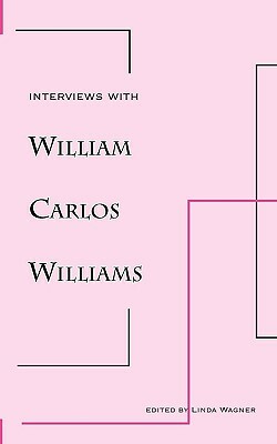 Interviews with William Carlos Williams by William Carlos Williams