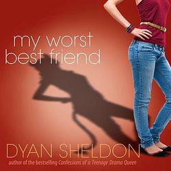 My Worst Best Friend by Dyan Sheldon