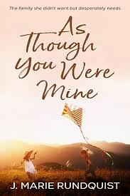 As Though You Were Mine	 by J. Marie Rundquist