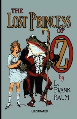 The Lost Princess of Oz Illustrated by L. Frank Baum