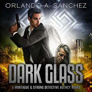 Dark Glass by Orlando A. Sanchez