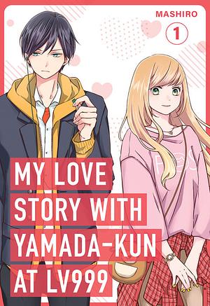 My Love Story with Yamada-kun at Lv999 Volume 1 by Mashiro