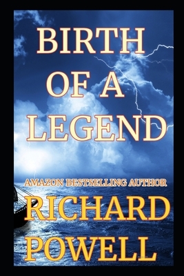 Birth of a Legand by Richard Powell