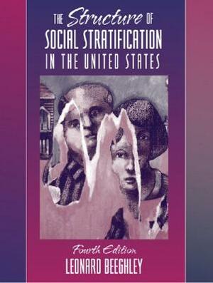 The Structure of Social Stratification in the United States by Leonard Beeghley