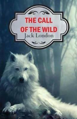 Call Of The Wild by Jack London