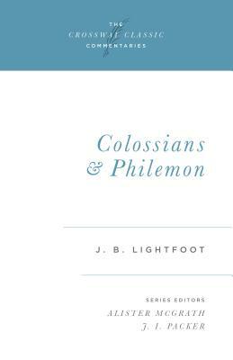 Colossians and Philemon by J. B. Lightfoot