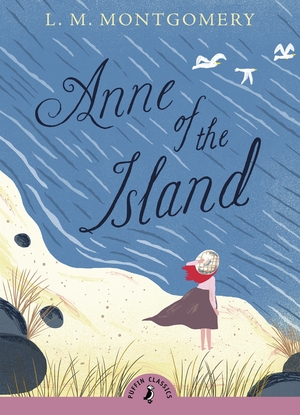 Anne of the Island by L.M. Montgomery