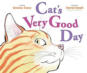 Cat's Very Good Day by Kristen Tracy