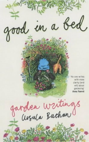 Good in a Bed: Garden Writings by Ursula Buchan