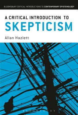 A Critical Introduction to Skepticism by Allan Hazlett