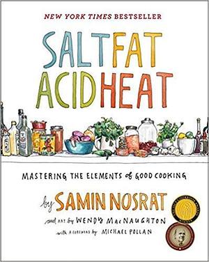 Salt, Fat, Acid, Heat: Mastering The Elements of Good Cooking - Hardcover by Nosrat by Samin Nosrat, Samin Nosrat