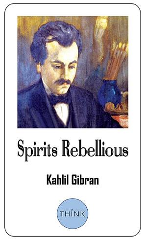 Spirits Rebellious: Short Stories in (English and Arabic Edition) by Khalil Gibran