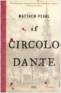 Il circolo Dante by Matthew Pearl