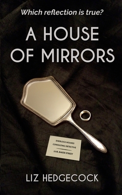 A House Of Mirrors by Liz Hedgecock